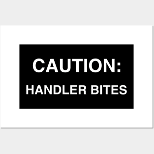 Caution: Handler Bites - plain Posters and Art